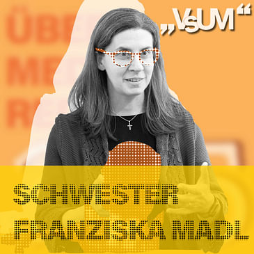 # 737 Schwester Franziska Madl: Den Glauben an die Menschheit lasse ich mir nicht nehmen | 11.05.23