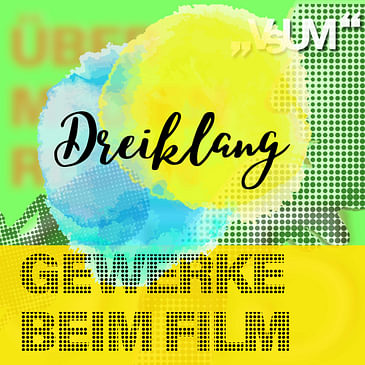 # 769 Monika Buttinger, Ines Häufler, Thomas Vögel: Dreiklang "Gewerke beim Film" | 09.08.23