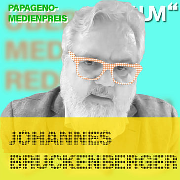# 793 Johannes Bruckenberger: Anlässlich der Verleihung des 5. Papageno-Medienpreises | 06.09.23