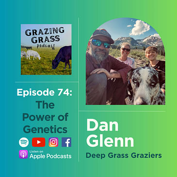 e74. The Power of Genetics with Dan Glenn