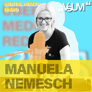 # 803 Manuela Nemesch: Wir fördern und wir fordern! (Mental Health Radio) | 26.09.23