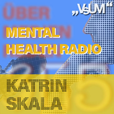 # 813 Katrin Skala: Wir wissen ja alle nicht, was wirklich ist! (Mental Health Radio) | 06.10.23