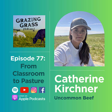 e77. From Classroom to Pasture with Catherine Kirchner