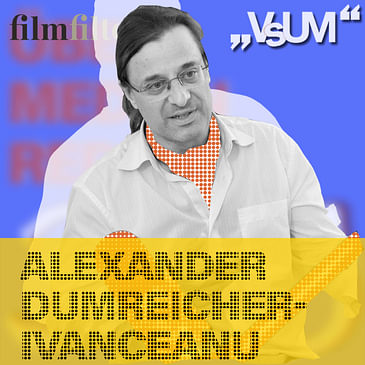 # 819 Alexander Dumreicher-Ivanceanu: Film als künstlerisches Werk - Film durchaus auch als Waffe | 20.10.23