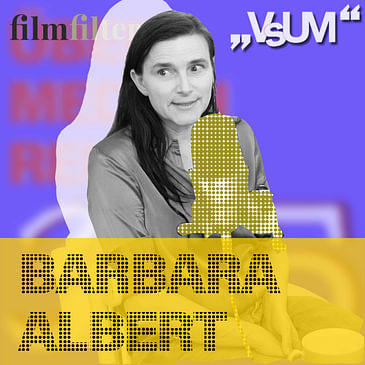 # 826 Barbara Albert: Kino ist nicht nur eine Story! | 27.10.23