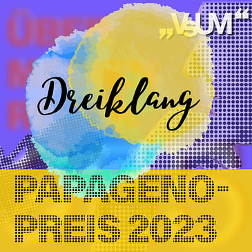 # 827 Hellin Jankowski, Lukas Matzinger, Edith Meinhart: Dreiklang "Papagenopreis 2023" | 28.10.23