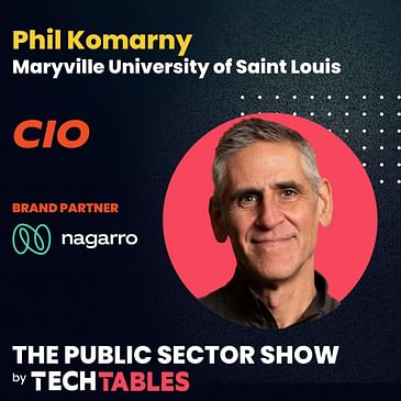 Ep.133 Redefining HigherEd: A Conversation with Phil Komarny, CIO, Maryville University of Saint Louis