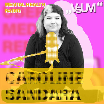 # 845 Caroline Sandara: Selbsthilfegruppen - Alles, was man in der Gruppe sagt, bleibt auch in der Gruppe (Mental Health Radio) | 15.11.23