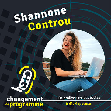 EP01 avec Shannone Controu: De professeure des écoles à développeuse nomade.