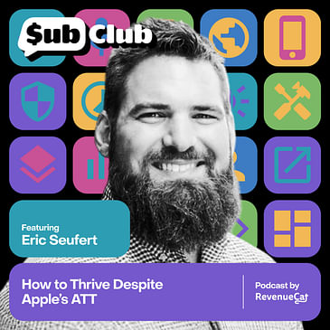 How to Thrive Despite Apple’s ATT — Eric Seufert, Mobile Dev Memo