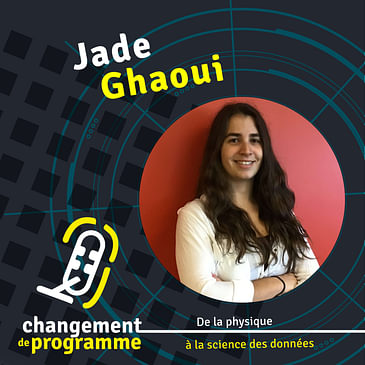 De la physique à la science des données: la transition organique de Jade Ghaoui