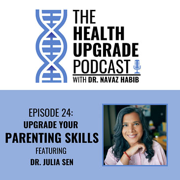 Upgrade your parenting skills - featuring dr. Julia Sen