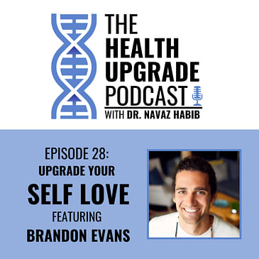 Upgrade your self love - featuring Brandon Evans