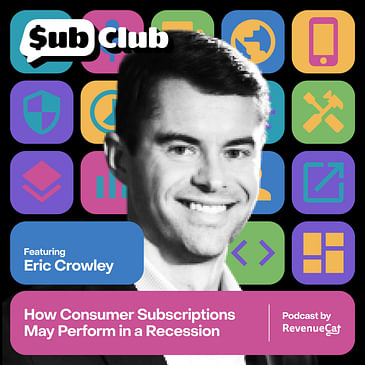 How Consumer Subscriptions May Perform in a Recession — Eric Crowley, GP Bullhound