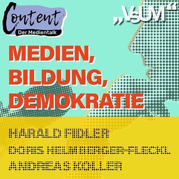 # 101 Harald Fidler, Doris Helmberger-Fleckl & Andreas Koller: Content, der Medientalk "Medien, Bildung & Demokratie" | 06.12.20