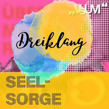 Re-Broadcast: # 528 Toni Faber, Antonia Keßelring, Sabrina Fuchs: Dreiklang "Seelsorge" | 07.07.22