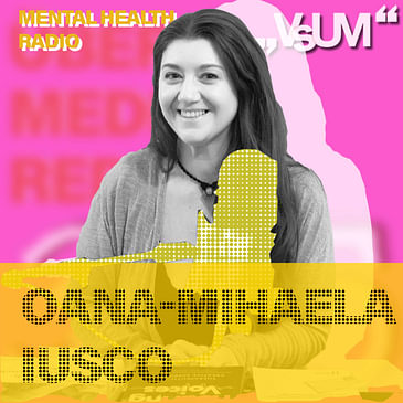 # 852 Oana-Mihaela Iusco: Es gibt geteilte und nicht geteilte Realität (Mental Health Radio) | 09.12.23