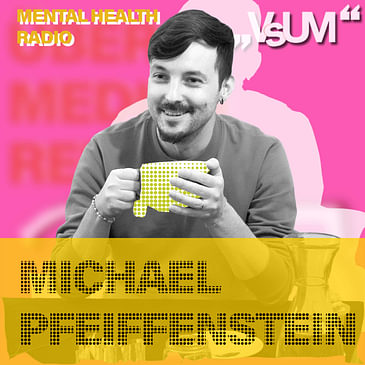 # 856 Michael Pfeiffenstein: Männer sterben fünf Jahre früher (Mental Health Radio) | 14.12.23