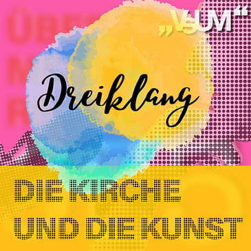 Re-Broadcast: # 480 Elena Holzhausen, Gustav Schörghofer, Johanna Schwanberg: Dreiklang "Die Kirche und die Kunst" | 20.05.22