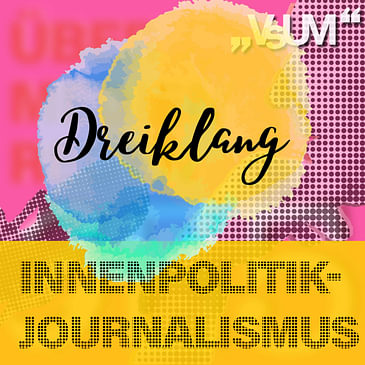 Re-Broadcast: # 447 Rudolf Mitlöhner, Doris Vettermann, Peter Daser: Dreiklang "Innenpolitik-Journalismus" | 17.04.22