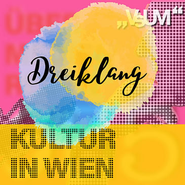 Re-Broadcast: # 573 Cay Stefan Urbanek, Rudolf Mathias, Franz Patay: Dreiklang "Kultur in Wien" | 28.08.22