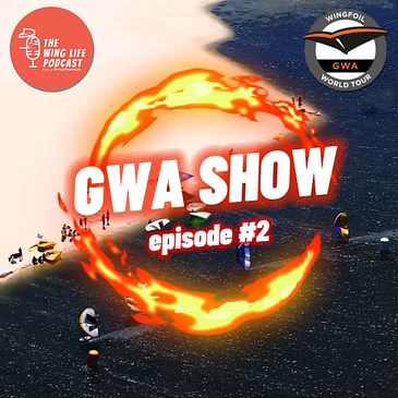 Wing Foil World Tour (GWA) Show #2 with Tom Hartmann
