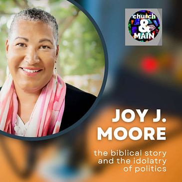 Episode 173: Navigating Faith in a Divided World With Joy J. Moore