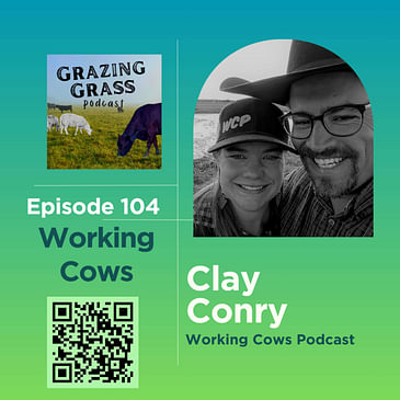 e104. Working Cows with Clay Conry