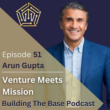 Venture Meets Mission with Arun Gupta