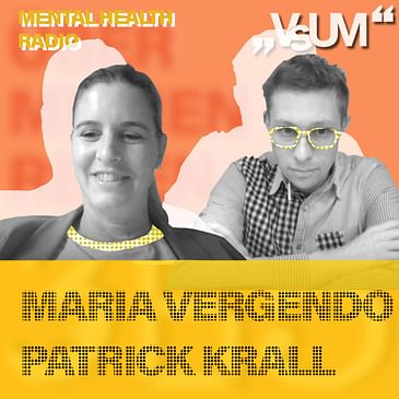 # 878 Maria Vergendo & Patrick Krall: Jede und jeder hat ein Recht auf einen sicheren Ort (Mental Health Radio) | 25.04.24