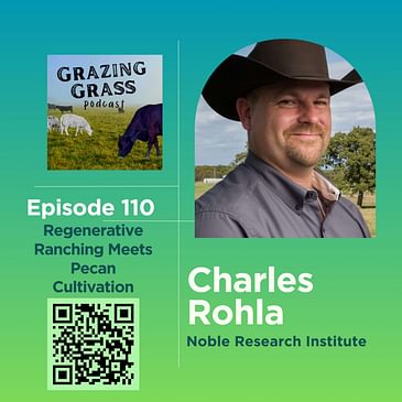 e110. Regenerative Ranching Meets Pecan Cultivation with Charles Rohla