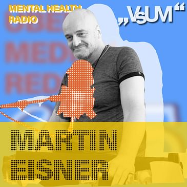 # 812 Martin Eisner: In unserer Gesellschaft wollen wir nicht individuell auffallen (Mental Health Radio) | 05.10.23