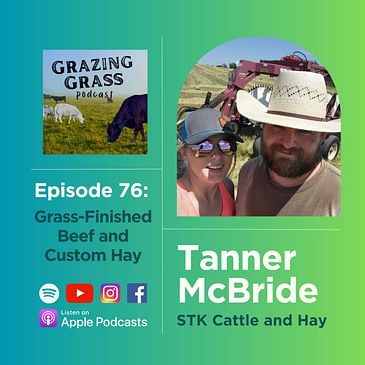 e76. Grass-Finished Beef and Custom Hay with Tanner McBride