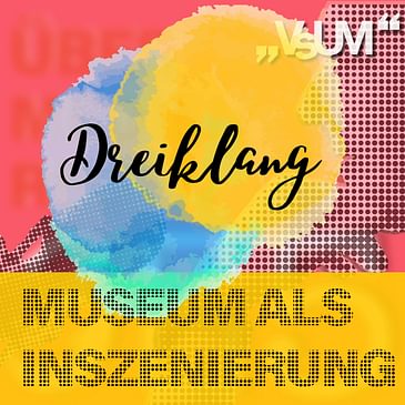 Re-Broadcast: # 637 Andreas Kugler, Wolfgang Bergmann, Luise Reitstätter: Dreiklang "Museum als Inszenierung" | 31.10.22