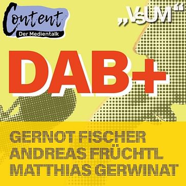 # 157 Gernot Fischer, Andreas Früchtl & Matthias Gerwinat: Content, der Medientalk "DAB+" | 31.01.21