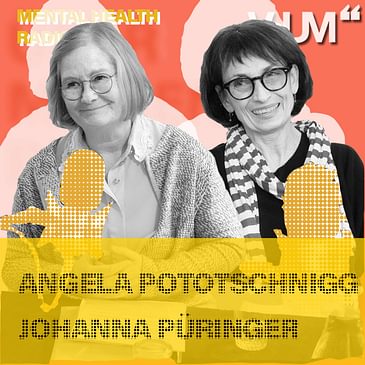 # 873 Angela Pototschnigg & Johanna Püringer: Schauen Sie nicht nur auf die Dinge, die wir nicht können! (Mental Health Radio) | 09.04.24