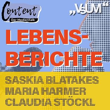 # 73 Saskia Blatakes, Maria Harmer & Claudia Stöckl: Content, der Medientalk "Lebensberichte" | 08.11.20