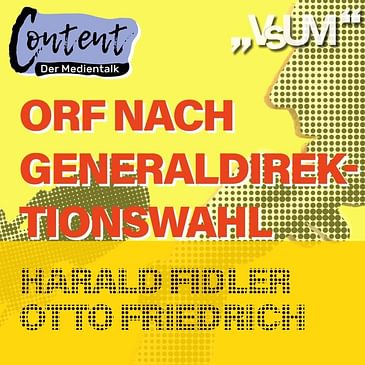 # 353 Harald Fidler, Otto Friedrich: Content, der Medientalk "Der ORF nach der Generaldirektions-Wahl" | 15.08.21