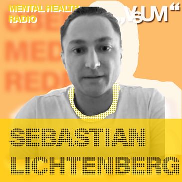 # 881 Sebastian Lichtenberg: Das Bett sollte nur für Schlaf und Sex da sein (Mental Health Radio) | 28.04.24