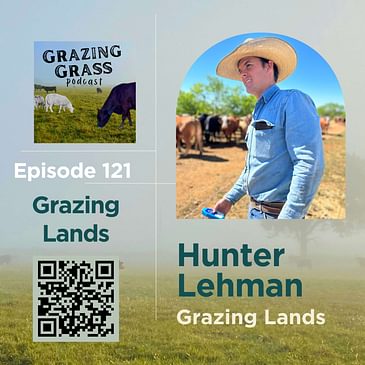 e121. Grazing Lands with Hunter Lehman