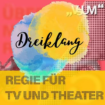 Re-Broadcast: # 600 Werner Sobotka, Monika Czernin, Leopold Maria Bauer: Dreiklang "Regie für TV und Theater" | 24.09.22