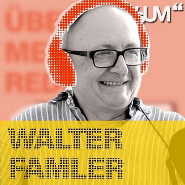 # 18 Walter Famler: Der Publizist mit dem roten Hammer | 14.09.20