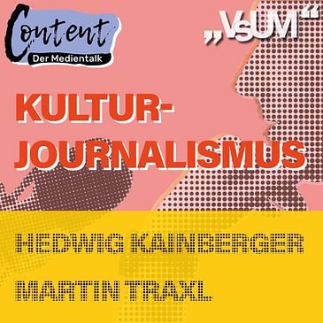 # 24 Hedwig Kainberger & Martin Traxl: Content, der Medientalk "Kulturjournalismus" | 20.09.20