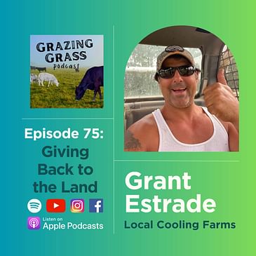 e75. Giving Back to the Land with Grant Estrade