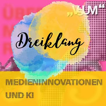 Re-Broadcast: # 623 Evelyn Hemmer, Sabine Köszegi, Helmut Kammerzelt: Dreiklang "Medieninnovationen und KI" | 17.10.22