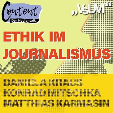 # 150 Daniela Kraus, Konrad Mitschka & Matthias Karmasin: Content, der Medientalk "Ethik im Journalismus" | 24.01.21