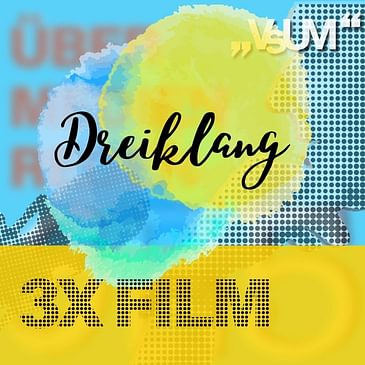 # 654 Elke Winkens, Danny Krausz, Antonia Prochaska: Dreiklang "3x Film" | 17.11.22