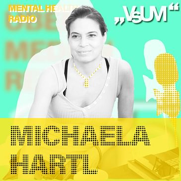 # 788 Michaela Hartl: ADHS - durch die Menschen, die auf Dinge etwas anders blicken entsteht Fortschritt (Mental Health Radio) | 01.09.23