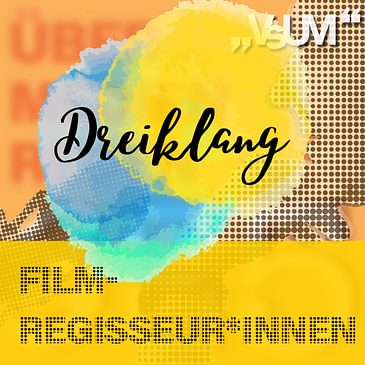 Re-Broadcast: # 417 Sabine Derflinger, Mirjam Unger, Evi Romen: Dreiklang "Filmregisseur*innen" | 18.03.22