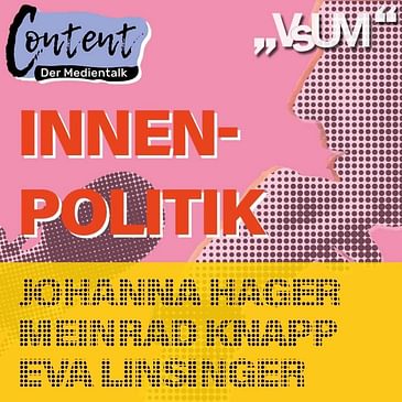 # 31 Johanna Hager, Meinrad Knapp & Eva Linsinger: Content, der Medientalk "Innenpolitik" | 27.09.20